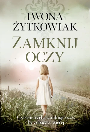 Zamknij oczy - Iwona Żytkowiak - książka