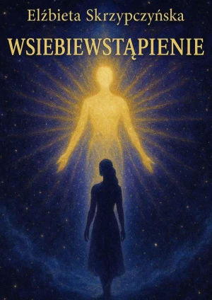 Wsiebiewstąpienie - Elżbieta Skrzypczyńska - książka