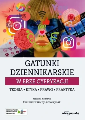 Gatunki dziennikarskie w erze cyfryzacji - Kazimierz Wolny-Zmorzyński - książka
