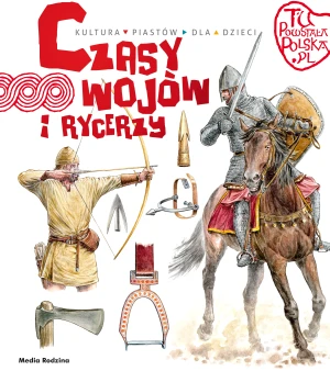 Czasy wojów i rycerzy. Tu powstała Polska - Jarosław Gryguć - książka