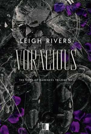 Voracious. The Edge of Darkness Trilogy. Tom 2 - Leigh Rivers - książka