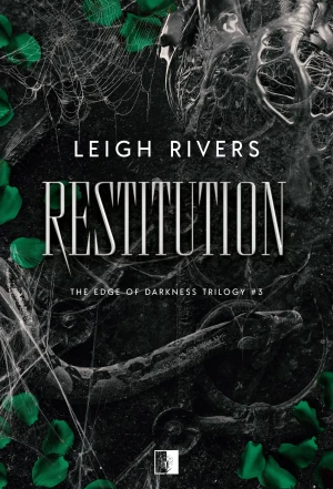Restitution. The Edge of Darkness Trilogy. Tom 3 - Leigh Rivers - książka