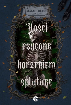 Kości rzucone korzeniem splątane. Seria Déja vu. Tom 1 - Mags Green - książka
