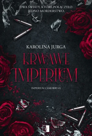Krwawe imperium. Seria The Imperium Camorry. Tom 1 - Karolina Jurga - książka