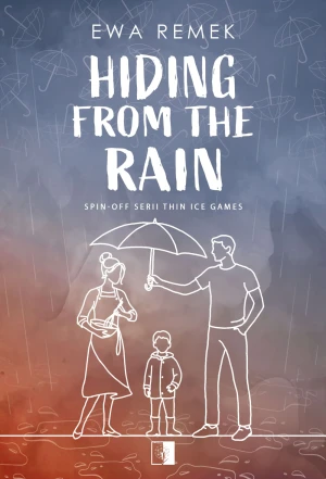 Hiding from the Rain. Spin-off serii Thin Ice Games - Ewa Remek - książka