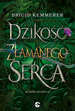 Dzikość złamanego serca. Seria Złamana klątwa. Tom 2 - Brigid Kemmerer - książka