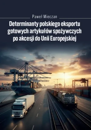 Determinanty polskiego eksportu gotowych artykułów - Paweł Mieczan - książka