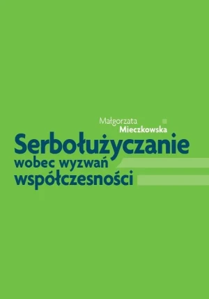 Serbołużyczanie wobec wyzwań współczesności - Małgorzata Mieczkowska - książka