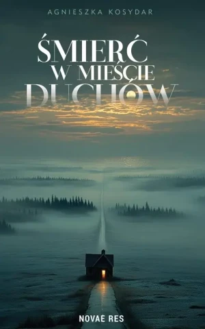 Śmierć w Mieście Duchów - Agnieszka Kosydar - książka