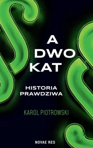 Adwokat - historia prawdziwa - Karol Piotrowski - książka