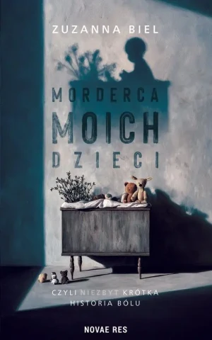 Morderca moich dzieci, czyli (niezbyt) krótka historia bólu - Zuzanna Biel - książka