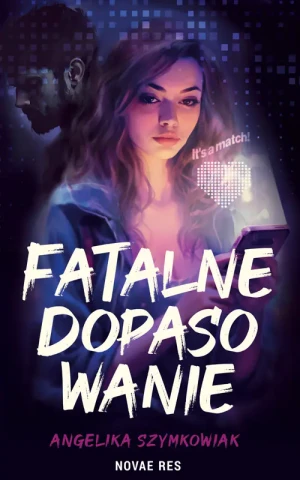 Fatalne dopasowanie - Angelika Szymkowiak - książka
