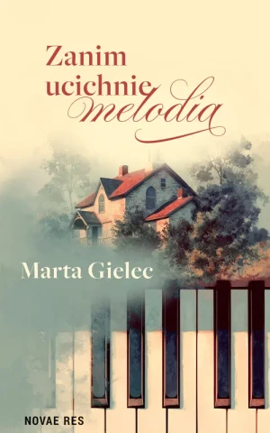 Zanim ucichnie melodia - Marta Gielec - książka