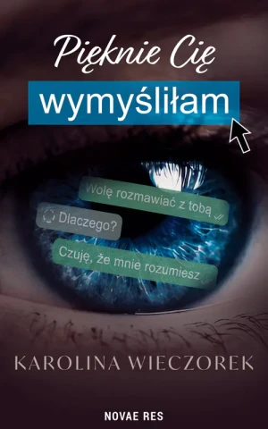 Pięknie Cię wymyśliłam - Karolina Wieczorek - książka