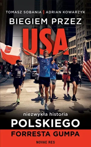 Biegiem przez USA: Niezwykła historia polskiego Forresta Gumpa - Adrian Kowarzyk - książka