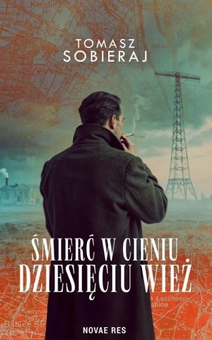 Śmierć w cieniu dziesięciu wież - Tomasz Sobieraj - książka