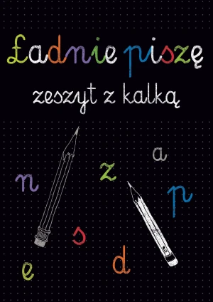Ładnie piszę. Zeszyt z kalką - Opracowanie zbiorowe - książka