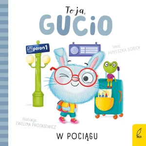 To ja, Gucio! W pociągu - Agnieszka Sobich - książka