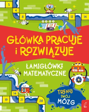 Główka pracuje i rozwiązuje. Łamigłówki matematyczne - M. Victoria Williams - książka