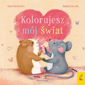 Przytulanki. Kolorujesz mój świat - Anna Paszkiewicz - książka