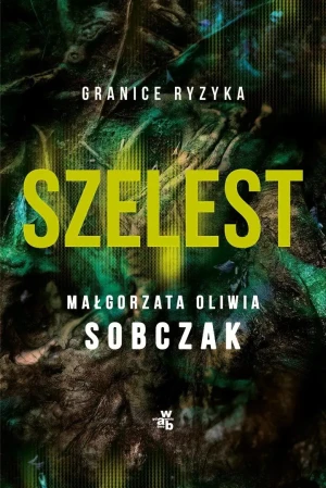 Szelest. Granice ryzyka. Tom 1 - Małgorzata Oliwia Sobczak - książka