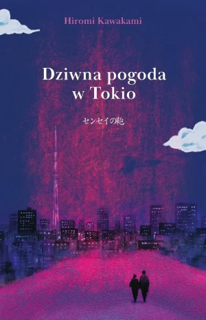 Dziwna pogoda w Tokio - Hiromi Kawakami - książka
