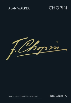 Chopin. Biografia. Tom 2: Paryż–Panteon, 1838–1849 - Znak Horyzont - książka