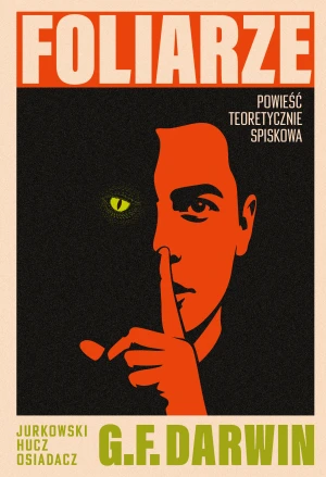 Foliarze. Powieść teoretycznie spiskowa - Marek Hucz - książka