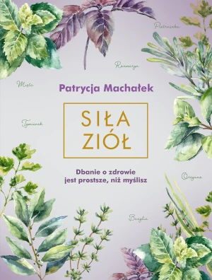 Siła ziół - Patrycja Machałek - książka