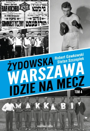 Żydowska Warszawa idzie na mecz - Stefan Szczepłek - książka