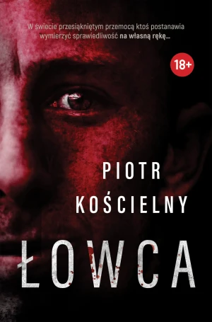 Łowca - Piotr Kościelny - książka