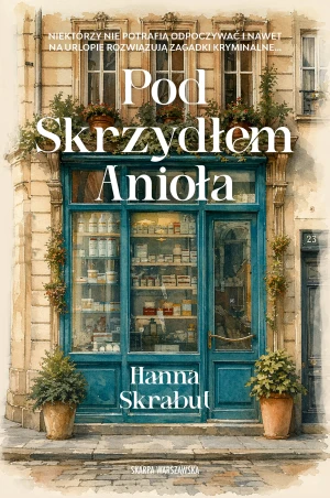 Pod Skrzydłem Anioła - Hanna Skrabut - książka