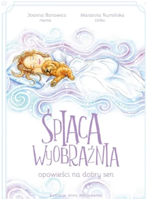 Śpiąca wyobraźnia - opowieści na dobry sen - Marianna Rumińska - książka