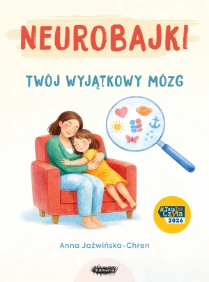 Neurobajki. Twój wyjątkowy mózg. Twój wyjątkowy mózg - Anna Jaźwińska-Chren - książka