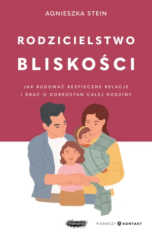 Rodzicielstwo bliskości - Stein Agnieszka - książka