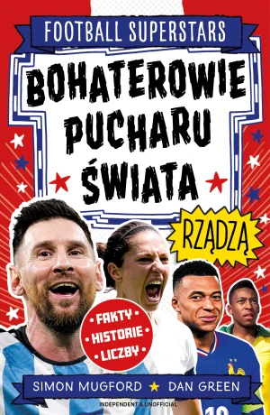 Bohaterowie Pucharu Świata rządzą. Football superstars - Dan Green - książka