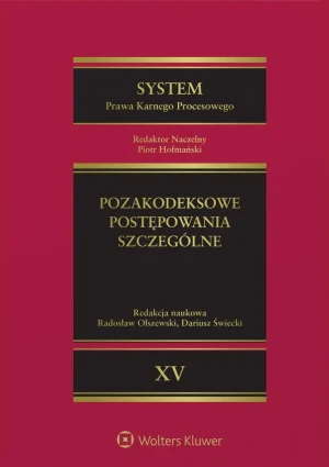 System Prawa Karnego Procesowego. Tom 15. Pozakodeksowe postępowania szczególne - Opracowanie zbiorowe - książka