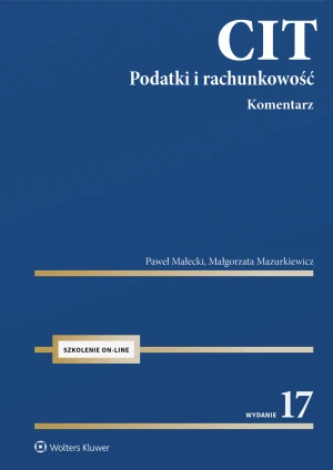 CIT. Komentarz. Podatki i rachunkowość w.17 - Małgorzata Mazurkiewicz - książka