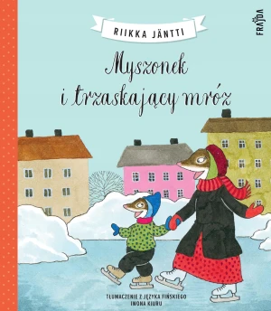 MYSZONEK I TRZASKAJĄCY MRÓZ - Jantti Riikka - książka