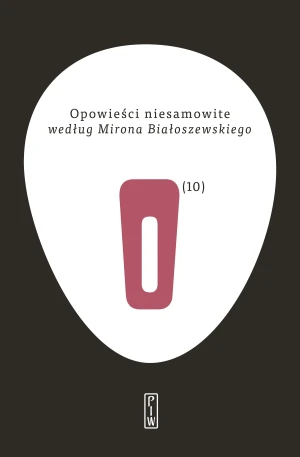 Opowieści niesamowite według Mirona Białoszewskiego - praca zbiorowa - książka