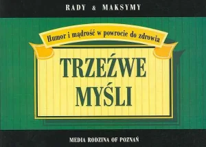 Trzeźwe myśli. Humor i mądrość w powrocie do zdrowia - praca zbiorowa - książka