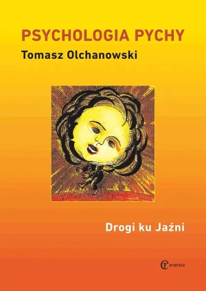 Psychologia pychy. Drogi ku jaźni - Tomasz Olchanowski - książka
