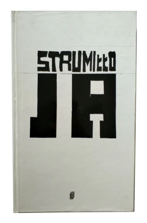 Strumiłło Poezje wybrane Ja - Andrzej Strumiłło - książka