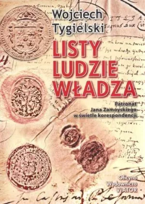 Listy. Ludzie. Władza - Tygielski Wojciech - książka