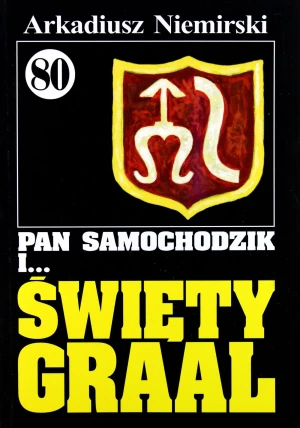 Pan Samochodzik i Święty Graal. Tom 80 - Arkadiusz Niemirski - książka