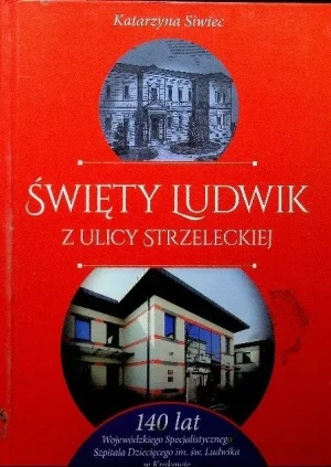 Święty Ludwik z ulicy Strzeleckiej - W opisie - książka