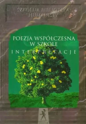 Poezja współczesna w szkole Interpretacje - Kowalczyk A - książka
