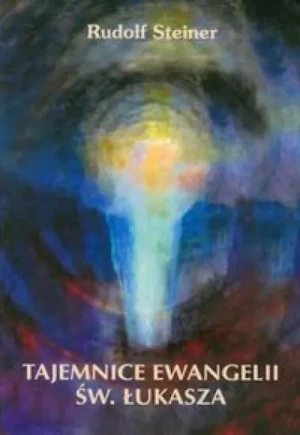 Tajemnice Ewangelii św. Łukasza - Steiner Rudolf - książka