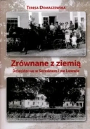 Zrównane z ziemią. Dzieciństwo w Serednem i we Lwowie - Teresa Domaszewska - książka