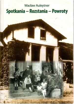 Spotkania - roztania - powroty - Auleytner Wacław - książka